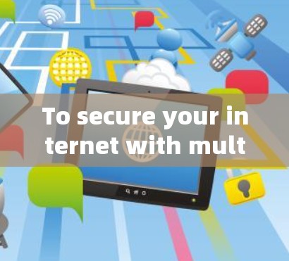 To secure your internet with multiple VPNs,follow these organized steps: To secure your internet with multiple VPNs,follow these organized steps: