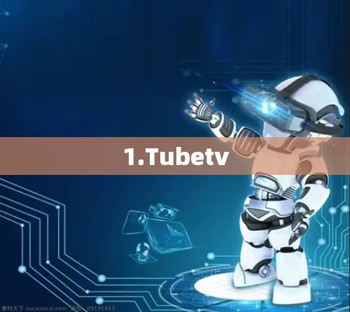 1.Tubetv